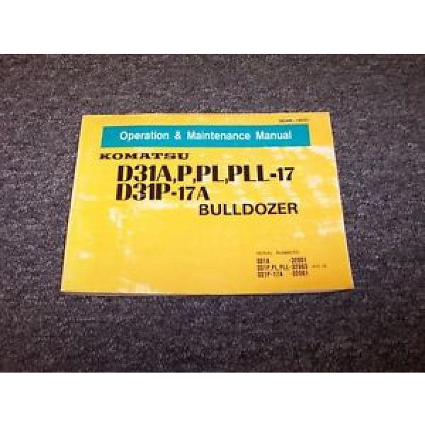 Komatsu Rep.  D31A-17 D31P-17 Bulldozer Dozer Owner Operator Maintenance Manual Guide #1 image