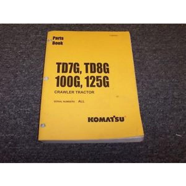 Komatsu Andorra  TD7G TD8G 100G 125G Dozer Crawler Tractor Parts Catalog Manual Book #1 image